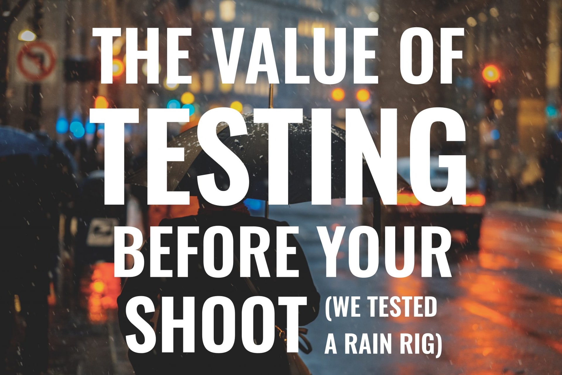 The Value of Testing Before Your Shoot